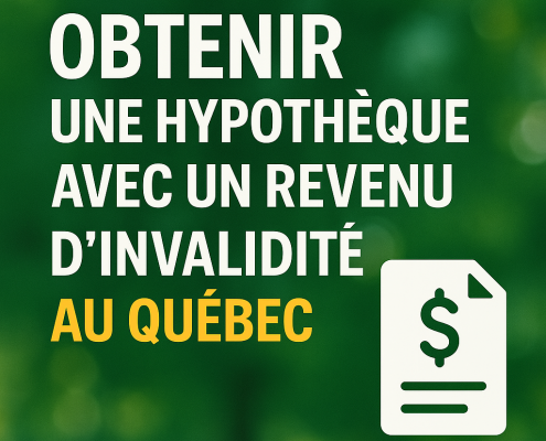 Obtenir une hypothèque avec un revenu d’invalidité au Québec